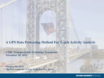 A GPS Data Processing Method For Truck Activity Analysis  UTRC Transportation Technology Symposium