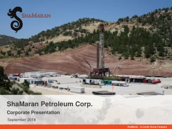 ShaMaran Petroleum Corp.  Corporate Presentation  September 2018 ShaMaran  A Lundin Group