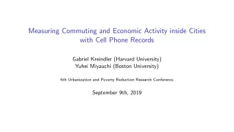 Measuring Commuting and Economic Activity inside Cities  with Cell Phone Records  Gabriel Kreindler