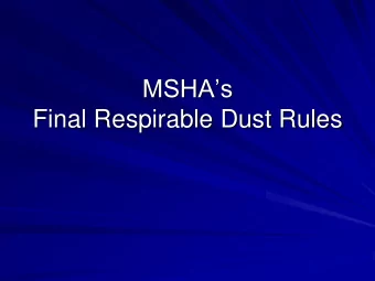 MSHAs  Final Respirable Dust Rules  Major Sections Modified  Part 70 (Underground coal mines)