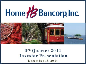 3 rd Quarter 20 14  Investor Presentation  Decem ber 15, 20 14  Forward Looking Statem ents