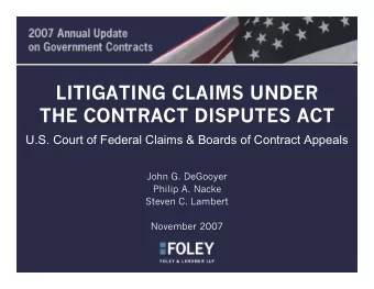 LITIGATING CLAIMS UNDER  THE CONTRACT DISPUTES ACT  U.S. Court of Federal Claims &amp; Boards of