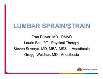 Fran Pulver, MD -  - PM&amp;R  PM&amp;R  Fran Pulver, MD  Laurie Bell, PT -  - Physical Therapy