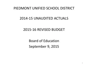 2014-15 UNAUDITED ACTUALS  2015-16 REVISED BUDGET  Board of Education  September 9, 2015  1