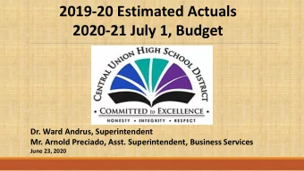 2020-21 July 1, Budget  Dr. Ward Andrus, Superintendent  Mr. Arnold Preciado, Asst. Superintendent,