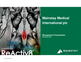 Mainstay Medical  International plc  Management Presentation  December 2018  Confidential