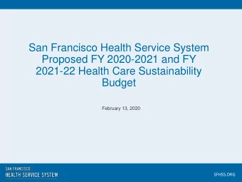 San Francisco Health Service System  Proposed FY 2020-2021 and FY  2021-22 Health Care