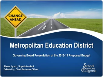 Metropolitan Education District  Governing Board Presentation of the 2013-14 Proposed Budget