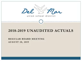 2018-2019 UNAUDITED ACTUALS  REGULAR BOARD MEETING  AUGUST 28, 2019  Presentation  General Fund