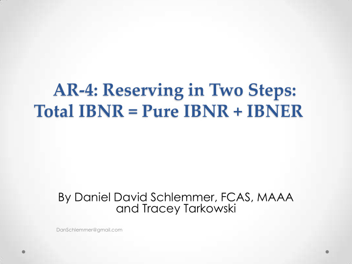 ar 4 reserving in two steps total ibnr pure ibnr ibner by