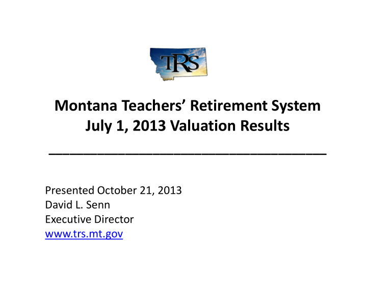 montana teachers retirement system july 1 2013 valuation