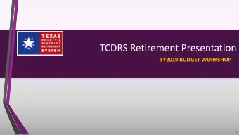 TCDRS Retirement Presentation  FY2019 BUDGET WORKSHOP  1  Benefits Provided  Deposit Rate  7%