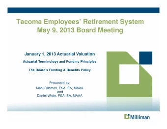 Tacoma Employees Retirement System  May 9, 2013 Board Meeting  January 1, 2013 Actuarial