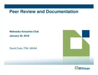 Peer Review and Documentation  Nebraska Actuaries Club  January 20, 2016  David Cook, FSA, MAAA