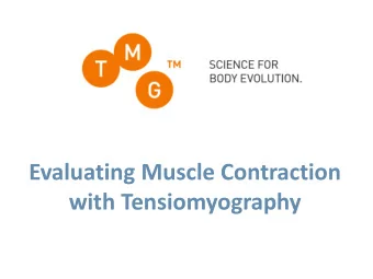 Evaluating Muscle Contraction  with Tensiomyography  What is Tensiomyography?  Diagnostic method
