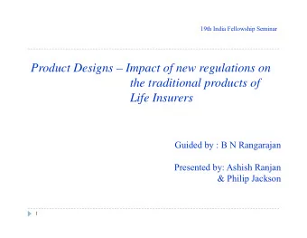 Product Designs  Impact of new regulations on  g  p  f  g  the traditional products of  Life