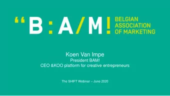 Koen Van Impe  President BAM!  CEO &amp;KOO platform for creative entrepreneurs The SHIFT Webinar