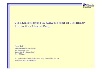 Considerations behind the Reflection Paper on Confirmatory  Trials with an Adaptive Design  Armin