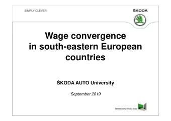 Wage convergence  in south-eastern European  countries  KODA AUTO University  September 2019
