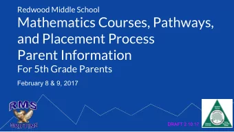 Mathematics Courses, Pathways,  and Placement Process  Parent Information  For 5th Grade Parents