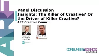 Panel Discussion  Insights: The Killer of Creative? Or  the Driver of Killer Creative?  ARF