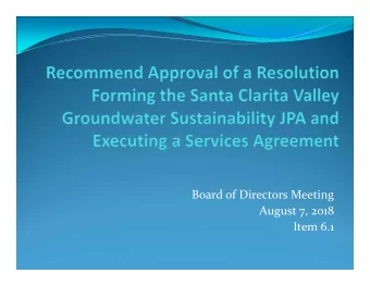 Board of Directors Meeting August 7, 2018 Item 6.1  Background  The Santa Clarita Valley