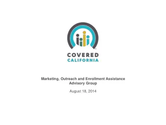 Marketing, Outreach and Enrollment Assistance  Advisory Group  August 18, 2014  AGENDA  I.  Welcome