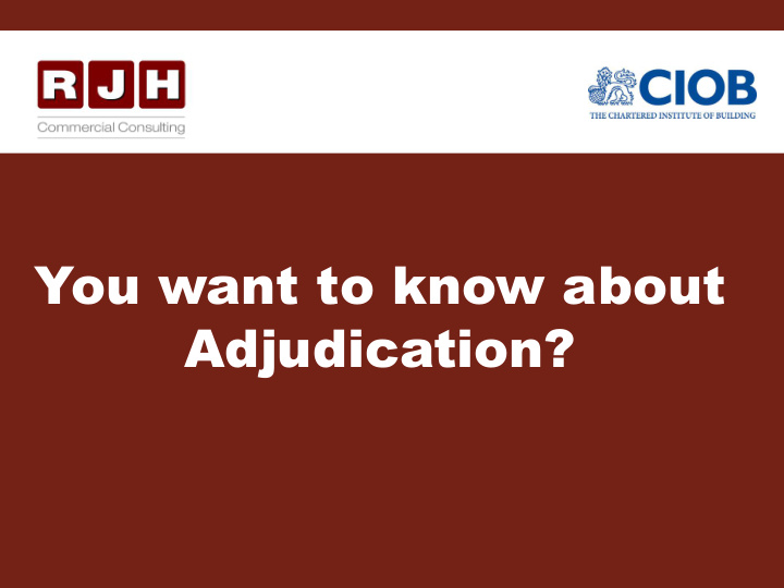 you want to know about adjudication