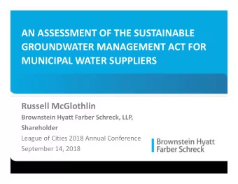 AN ASSESSMENT OF THE SUSTAINABLE  GROUNDWATER MANAGEMENT ACT FOR  MUNICIPAL WATER SUPPLIERS
