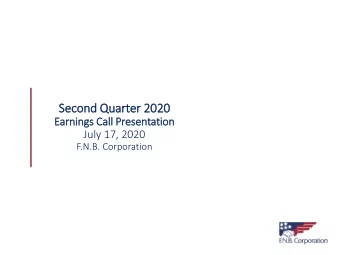 Se  Second Quarter 2020  Earnings Call  ll Prese  sentati  tion  July 17, 2020  F.N.B. Corporation