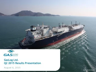 GasLog Ltd.  Q2 2015 Results Presentation  August 6, 2015  Not For Redistribution  2