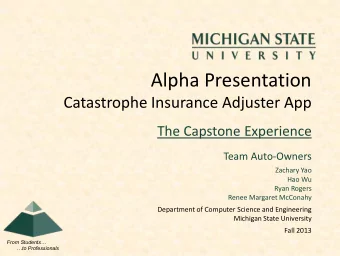 Alpha Presentation  Catastrophe Insurance Adjuster App  The Capstone Experience  Team Auto-Owners
