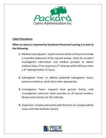 Claim Procedures  When an injury is reported by Southeast Personnel Leasing it is sent to  the