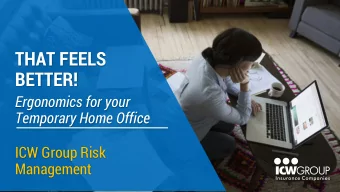 THAT FEELS  BETTER!  Ergonomics for your  Temporary Home Office  ICW Group Risk  Management