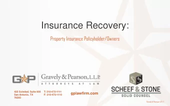 Insurance Recovery:  Property Insurance Policyholder/Owners  425 Soledad, Suite 600  T: