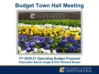 Budget Town Hall Meeting  FY 2020-21 Operating Budget Proposal  Chancellor Steven Angle &amp; EVC