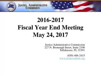 Fiscal Year End Meeting  May 24, 2017  Justice Administrative Commission  227 N. Bronough Street,