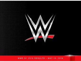 W W E  Q 1  2 0 1 6  R E S U LT S   M AY  1 0 ,  2 0 1 6  Forward-Looking Statements  This