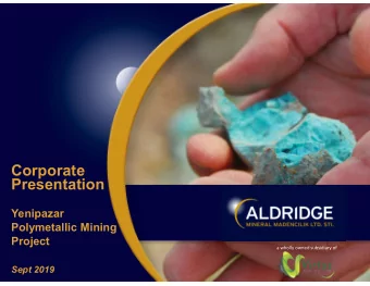 Corporate  Presentation  Yenipazar  Polymetallic Mining  Project  a wholly owned subsidiary of