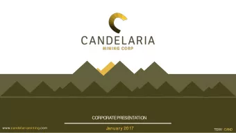 CORPORATE  PRE  SE  NTATION  www.candelariamining.com  January 2017  TSXV : CAND  CAUTIONARY STATE