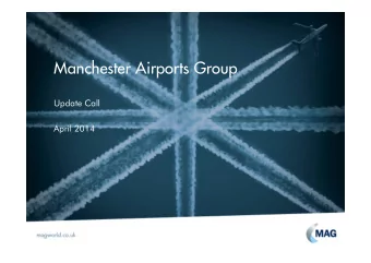 Manchester Airports Group  Update Call  April 2014  Introduction  Nei  Neil Thompson  Thompson ACA,