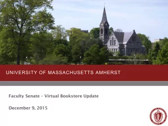 UNIVERSITY OF MASSACHUSETTS AMHERST  Faculty Senate  Virtual Bookstore Update  December 9, 2015