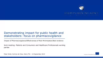 stakeholders: focus on pharmacovigilance  Impact of Pharmacovigilance/Effectiveness of Risk