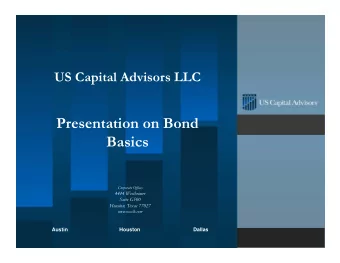 U.S. Capital Advisors LLC  Presentation on Bond  Investor Presentation  Basics  November 2009