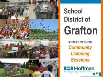 Grafton  November 9 and 10, 2016  Community  Listening  Sessions  Welcome  Facilities Planning