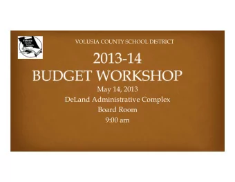 May 14, 2013  DeLand Administrative Complex  Board Room  9:00 am  Budget Calendar  August 2012