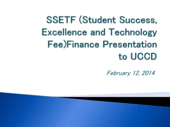 February 12, 2014  Brief Overview of Campus Fee Program  SSETF  Last Year  Process