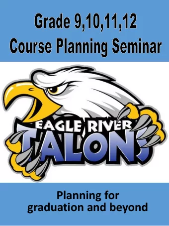 Planning for  graduation and beyond  Make sure you have the pre-requisite  courses necessary for