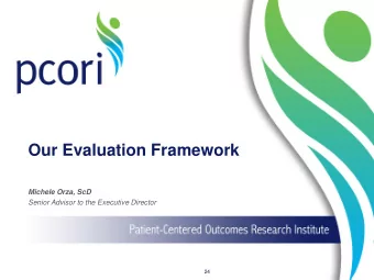 Our Evaluation Framework  Michele Orza, ScD  Senior Advisor to the Executive Director  24