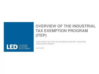 OVERVIEW OF THE INDUSTRIAL  TAX EXEMPTION PROGRAM  (ITEP)  TASK FORCE ON LOCAL AD VALOREM INVENTORY